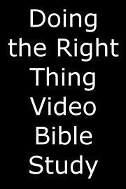 Doing the Right Thing Video Bible Study by Charles Colson
