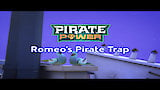 Romeo's Pirate Trap