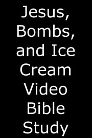 Jesus, Bombs, and Ice Cream Video Bible Study