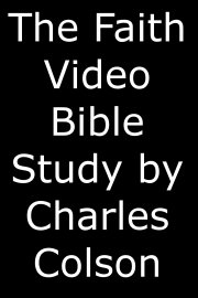 The Faith Video Bible Study by Charles Colson