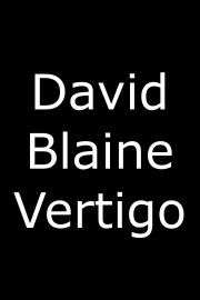 David Blaine, Vertigo