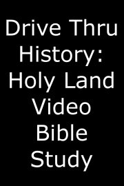 Drive Thru History: Holy Land Video Bible Study