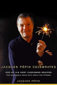 Jacques Pepin Celebrates!