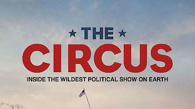 The Circus: Inside the Greatest Political Show on Earth Season 4 Episode 7