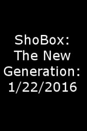 ShoBox: The New Generation: 1/22/2016