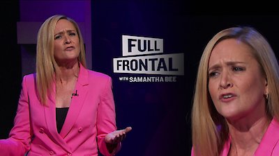 Full Frontal with Samantha Bee Season 7 Episode 13