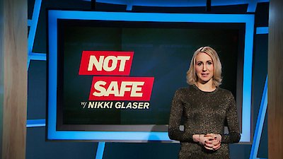 Not Safe with Nikki Glaser Season 1 Episode 1
