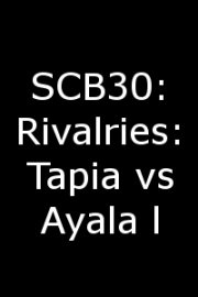 SCB30: Rivalries: Tapia vs Ayala l