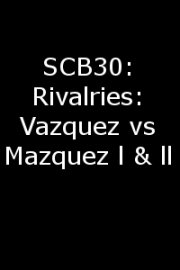 SCB30: Rivalries: Vazquez vs Marquez I & II