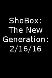 ShoBox: The New Generation: 2/16/16