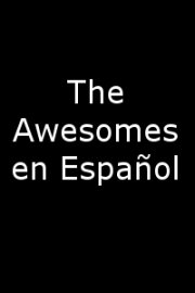 The Awesomes en Español