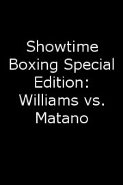 Showtime Boxing Special Edition: Williams vs. Matano