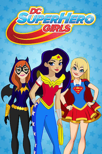 Watch DC Super Hero Girls Online - Full Episodes of Season 7 to 1 | Yidio