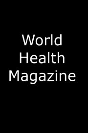 World Health Magazine