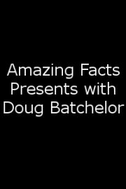 Amazing Facts Presents with Doug Batchelor