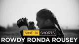 Rowdy Ronda Rousey