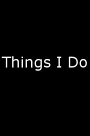 Things I Do