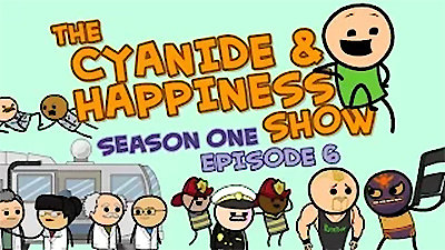 The Cyanide & Happiness Show Season 1 Episode 6