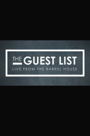 The Guest List: Live from the Barrel House
