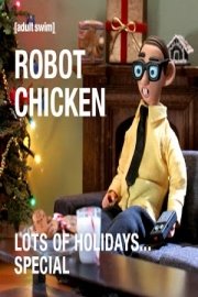 Robot Chicken Lots of Holidays...Special