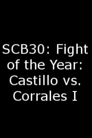 SCB30: Fight of the Year: Castillo vs. Corrales I