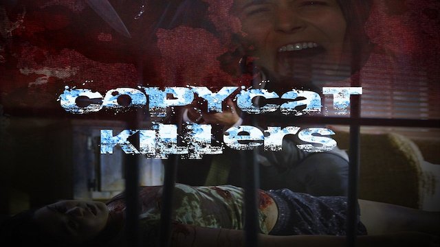 Watch CopyCat Killers Streaming Online - Yidio