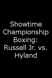 Showtime Championship Boxing: Russell Jr. vs. Hyland