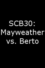 SCB30: Mayweather vs. Berto