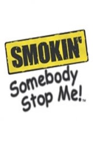 Smokin': Somebody Stop Me!