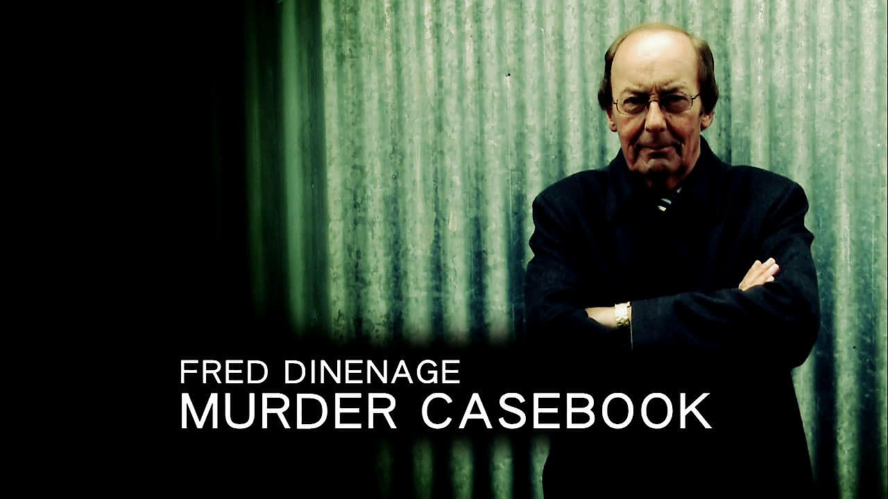 Fred Dinenage Murder Casebook