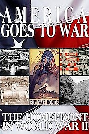 America Goes To War: The Homefront