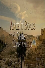 Ancient Roads from Christ to Constantine