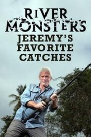 River Monsters: Jeremy's Favorite Catches