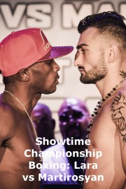 Showtime Champion Boxing: Lara vs. Martirosyan