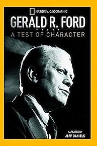 Gerald R. Ford: A Test of Character