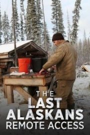 The Last Alaskans: Remote Access