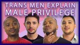 Trans Men Explain Male Privelage