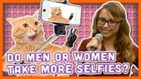 Do Men or Women Take More Selfies?