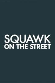 Squawk on the Street