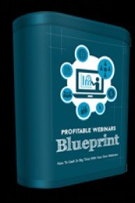 Profitable Webinars Blueprint - Generate Massive Income by Conducting Your Own Seminars from Home