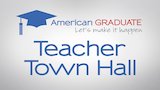 American Graduate Teacher Town Hall
