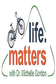 Life Matters with Dr. Michelle Gordon
