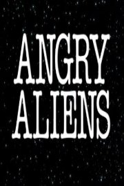 ANGRY ALIENS