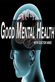 Good Mental Health With Dr Mike: Volume 1