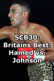 SCB30: Britain's Best: Hamed vs. Johnson