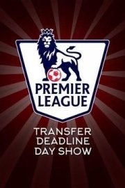 Premier League Transfer Deadline Day Show