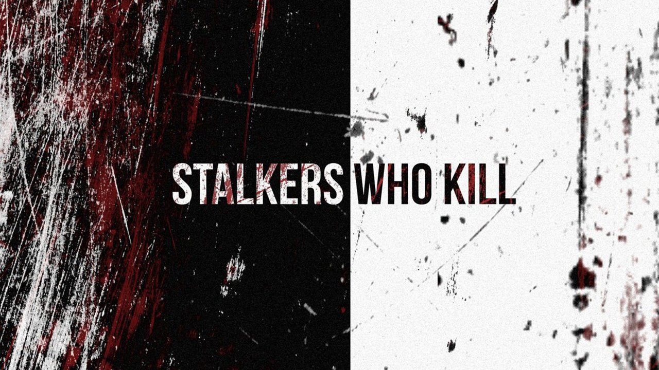 Stalkers Who Kill