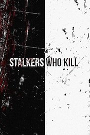Stalkers Who Kill
