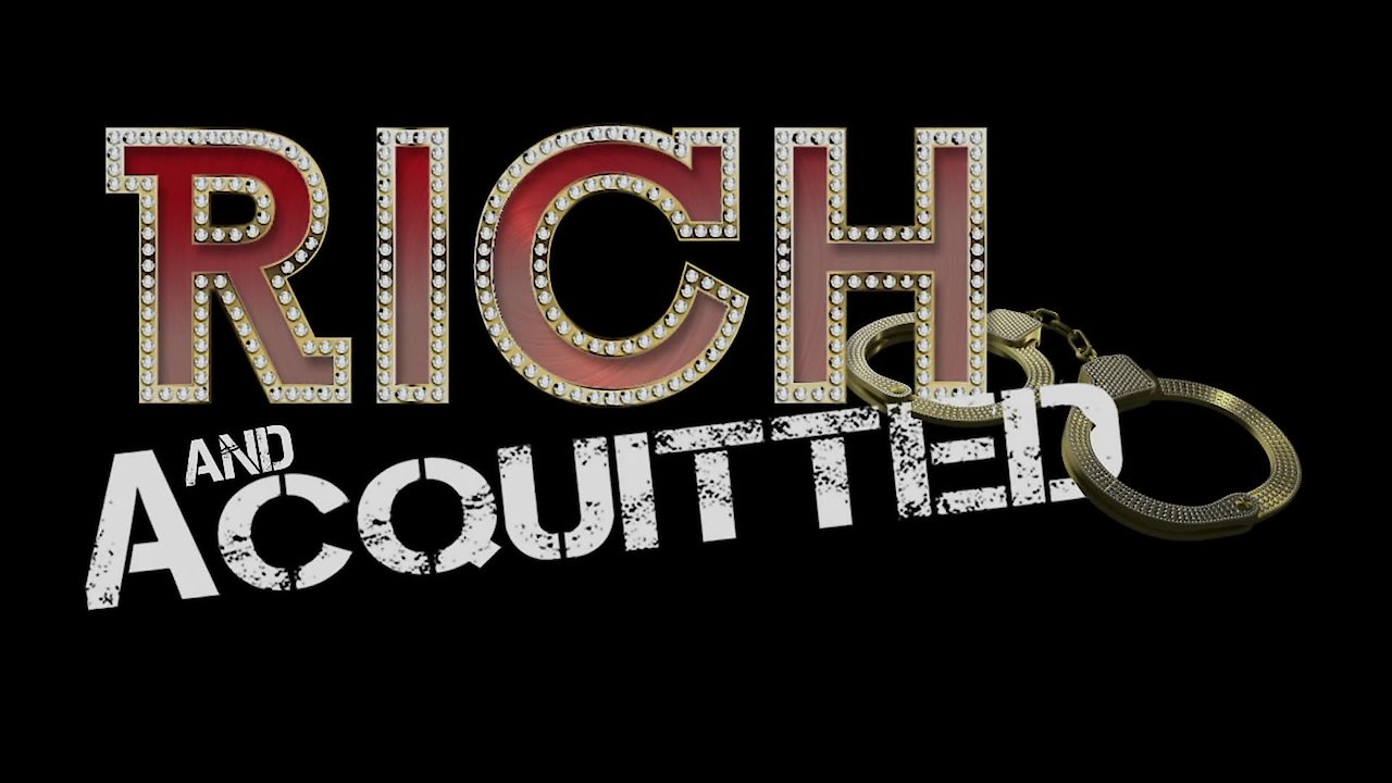 Rich and Acquitted
