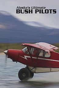 Alaska's Ultimate Bush Pilots